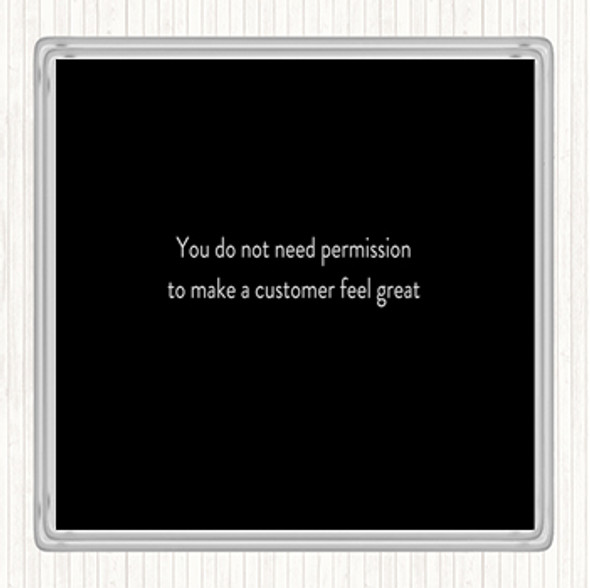 Black White Customer Feel Great Quote Drinks Mat Coaster