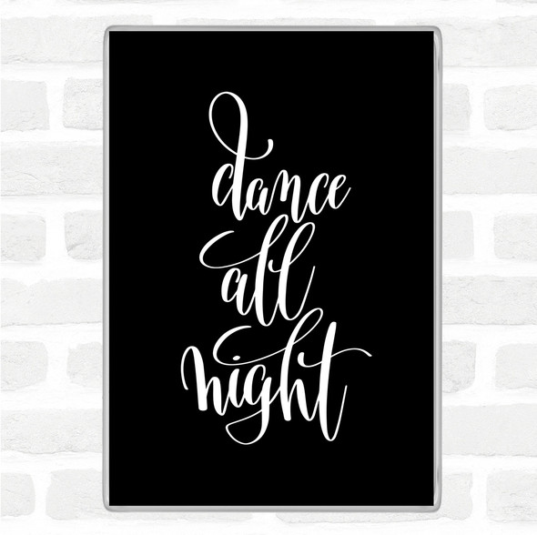 Black White Dance All Night Quote Jumbo Fridge Magnet