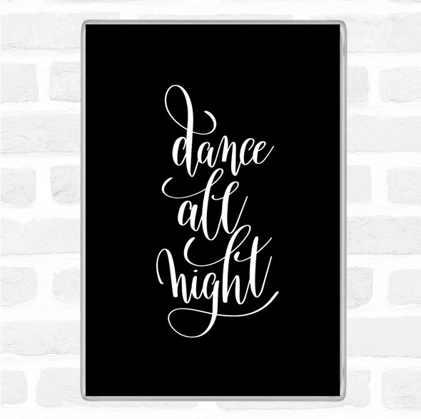 Black White Dance Night Quote Jumbo Fridge Magnet