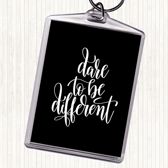 Black White Dare To Be Different Quote Bag Tag Keychain Keyring