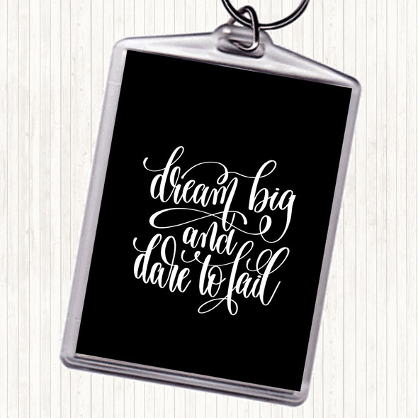 Black White Dare To Fail Quote Bag Tag Keychain Keyring