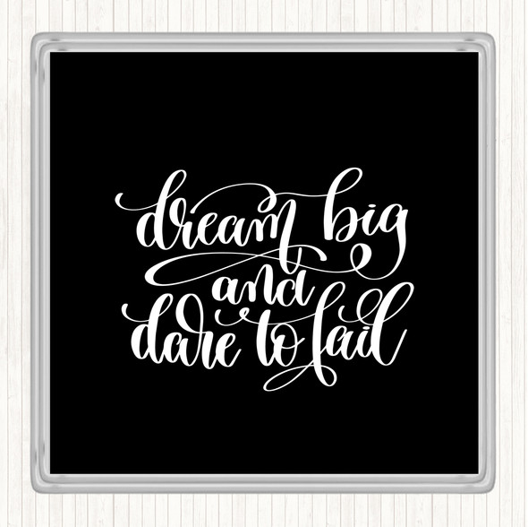 Black White Dare To Fail Quote Drinks Mat Coaster