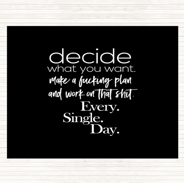 Black White Decide What You Want Quote Dinner Table Placemat