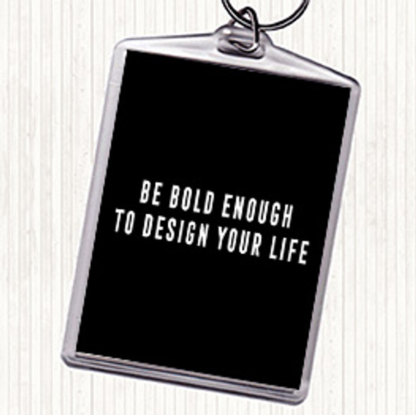 Black White Design Your Life Quote Bag Tag Keychain Keyring