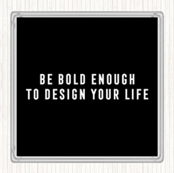 Black White Design Your Life Quote Drinks Mat Coaster