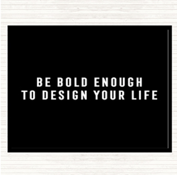 Black White Design Your Life Quote Dinner Table Placemat