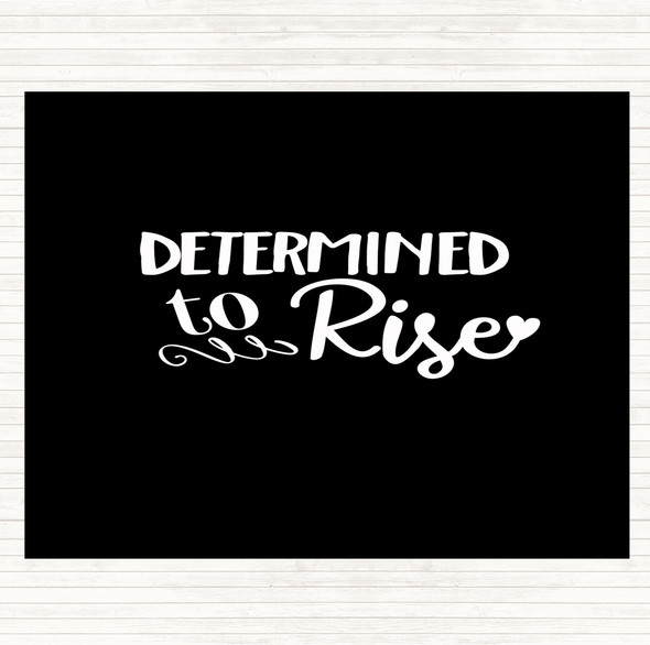 Black White Determined To Rise Quote Dinner Table Placemat