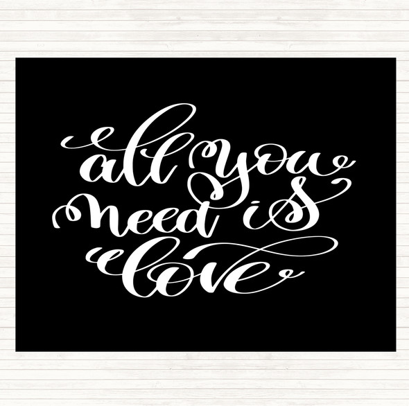 Black White All You Need Is Love Quote Mouse Mat Pad