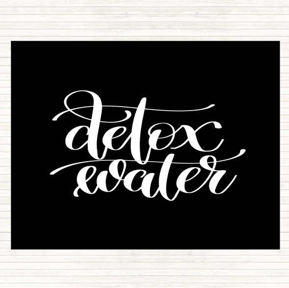 Black White Detox Water Quote Dinner Table Placemat