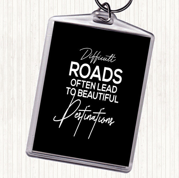 Black White Difficult Roads Quote Bag Tag Keychain Keyring