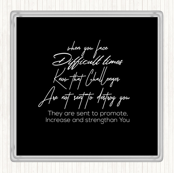 Black White Difficult Time Quote Drinks Mat Coaster