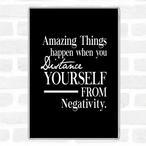 Black White Distance Yourself From Negativity Quote Jumbo Fridge Magnet