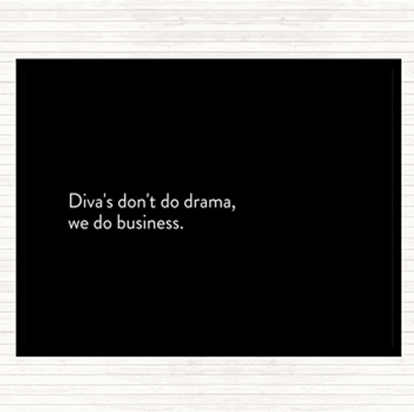 Black White Divas Don't Do Drama Quote Dinner Table Placemat