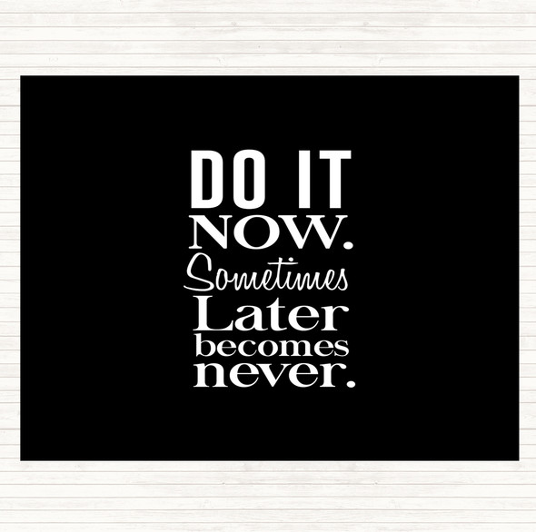 Black White Do It Now Quote Mouse Mat Pad