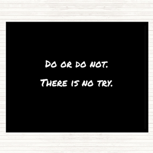 Black White Do Or Do Not Quote Mouse Mat Pad