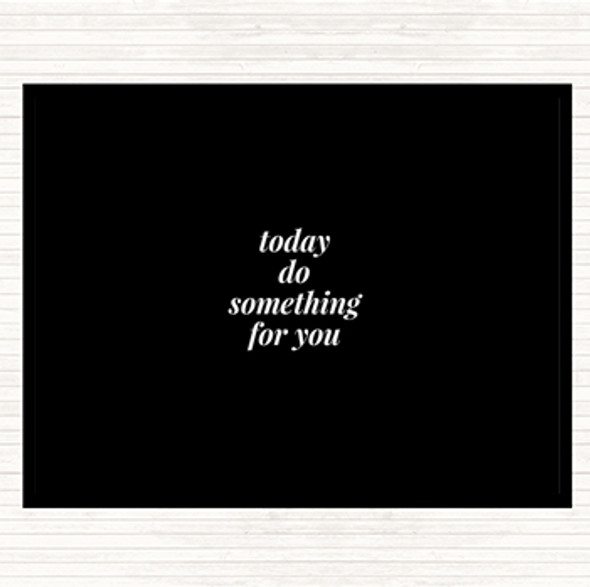 Black White Do Something For You Quote Mouse Mat Pad