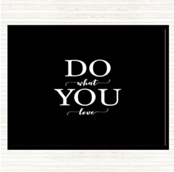 Black White Do What You Love Quote Mouse Mat Pad