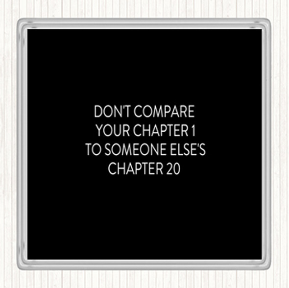 Black White Don't Compare Chapters Quote Drinks Mat Coaster