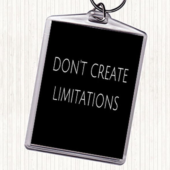 Black White Don't Create Limitations Quote Bag Tag Keychain Keyring