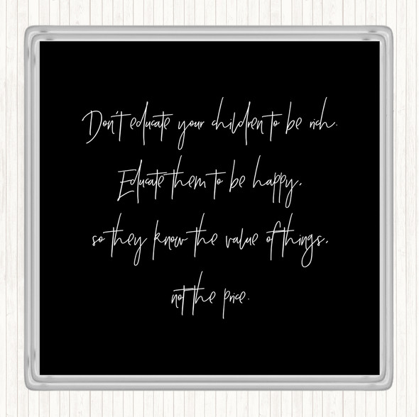 Black White Don't Educate To Be Rich Quote Drinks Mat Coaster