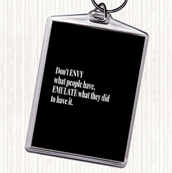 Black White Don't Envy What People Have Quote Bag Tag Keychain Keyring