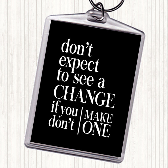 Black White Don't Expect Quote Bag Tag Keychain Keyring
