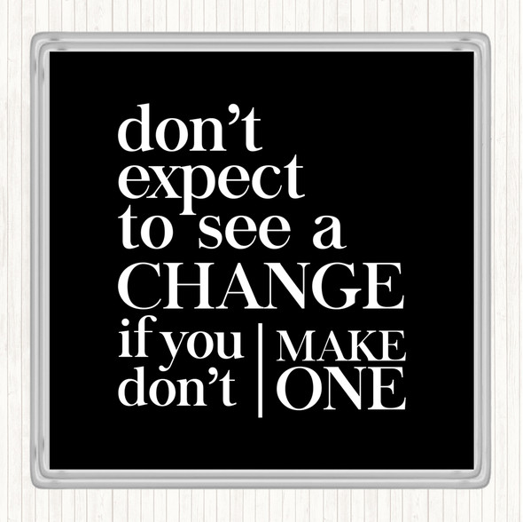 Black White Don't Expect Quote Drinks Mat Coaster