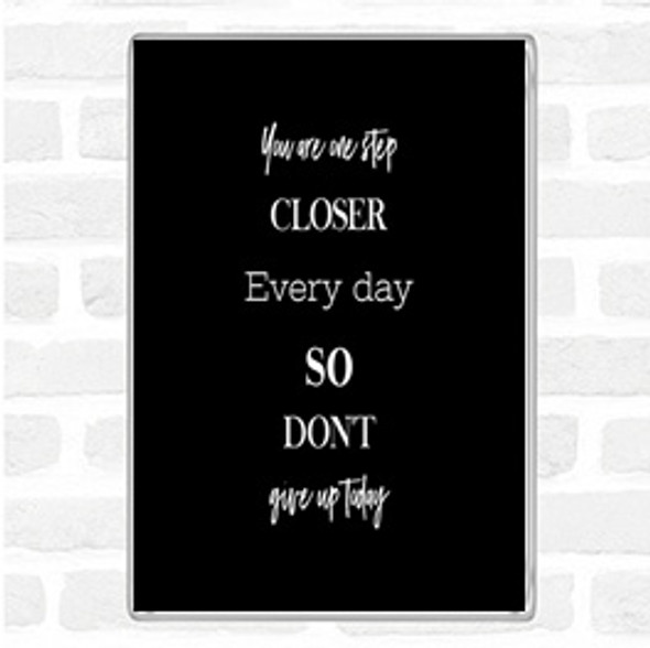 Black White Don't Give Up Today Quote Jumbo Fridge Magnet