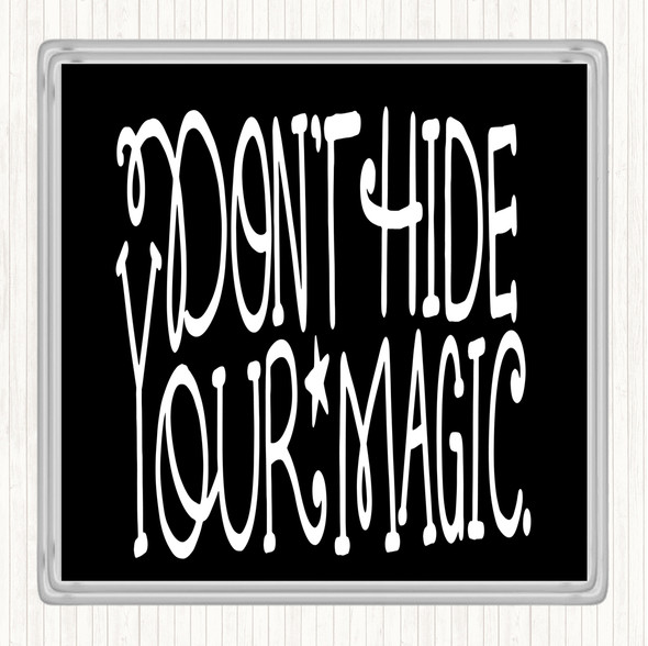 Black White Don't Hide Magic Unicorn Quote Drinks Mat Coaster