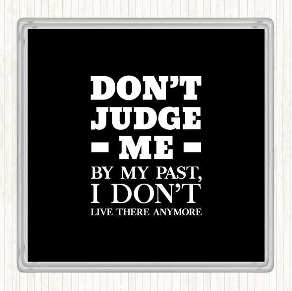 Black White Don't Judge Me Quote Drinks Mat Coaster