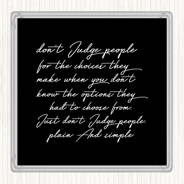 Black White Don't Judge Quote Drinks Mat Coaster