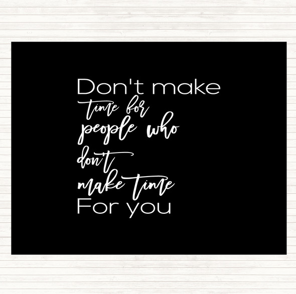 Black White Don't Make Time Quote Mouse Mat Pad