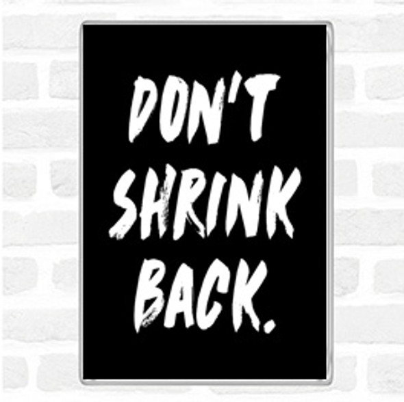 Black White Don't Shrink Quote Jumbo Fridge Magnet