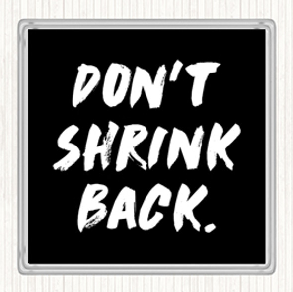 Black White Don't Shrink Quote Drinks Mat Coaster