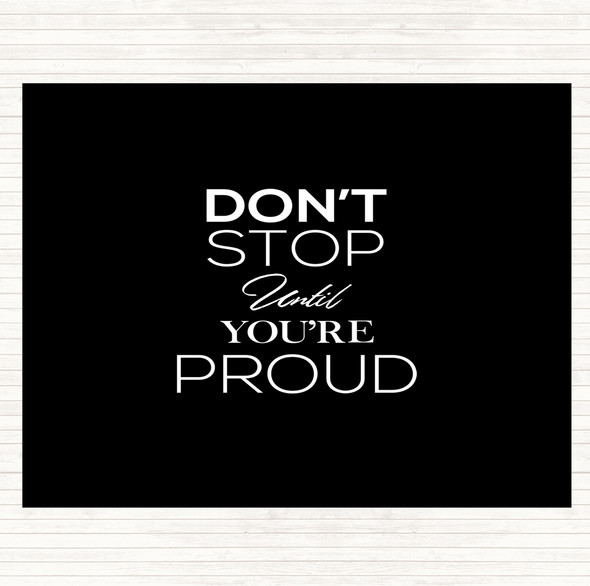 Black White Don't Stop Proud Quote Mouse Mat Pad