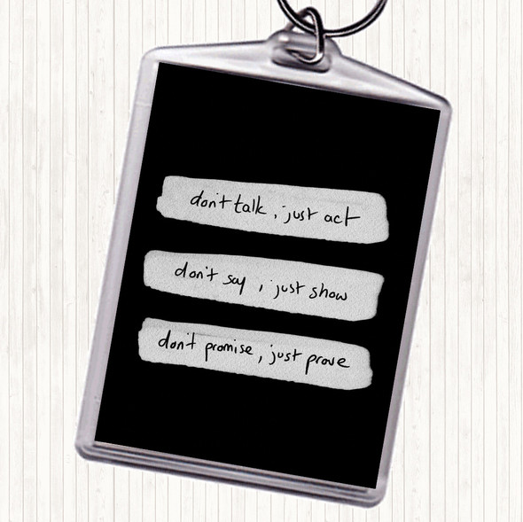 Black White Don't Talk Act Quote Bag Tag Keychain Keyring