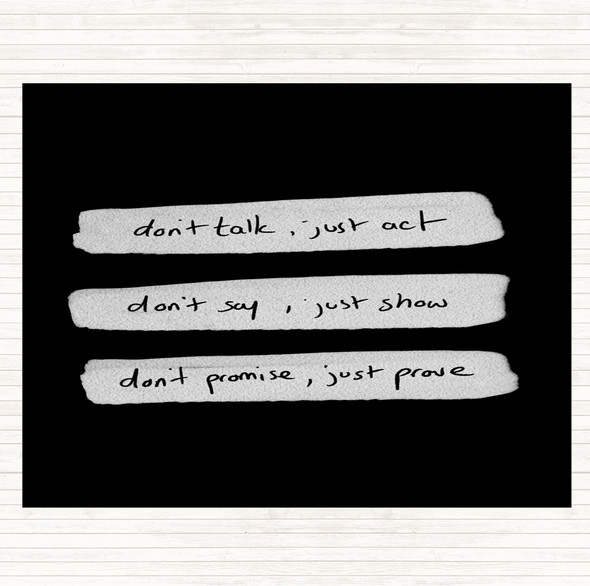 Black White Don't Talk Act Quote Dinner Table Placemat
