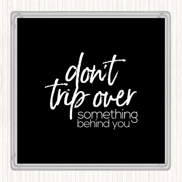 Black White Don't Trip Over Quote Drinks Mat Coaster
