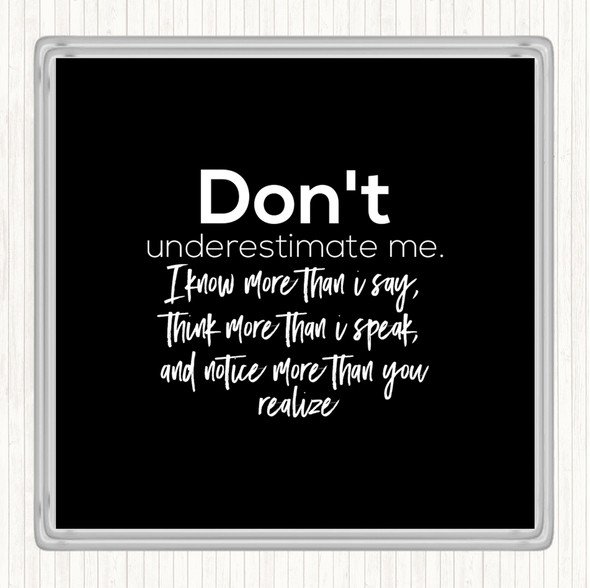 Black White Don't Underestimate Me Quote Drinks Mat Coaster