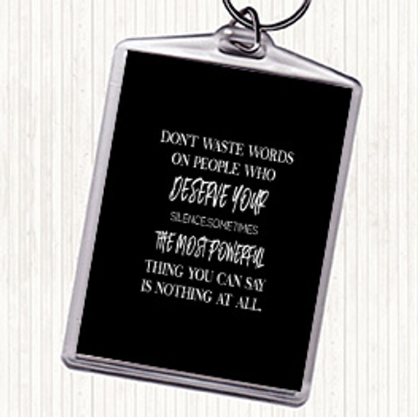Black White Don't Waste Words Quote Bag Tag Keychain Keyring