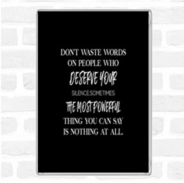 Black White Don't Waste Words Quote Jumbo Fridge Magnet