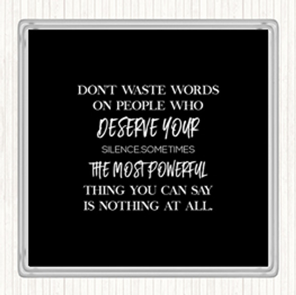 Black White Don't Waste Words Quote Drinks Mat Coaster
