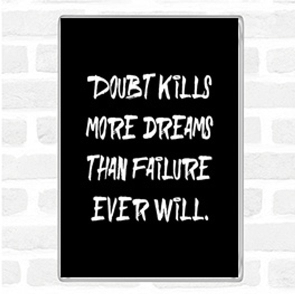 Black White Doubt Kills More Dreams Quote Jumbo Fridge Magnet