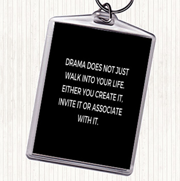 Black White Drama Doesn't Just Walk Into Your Life Quote Bag Tag Keychain Keyring