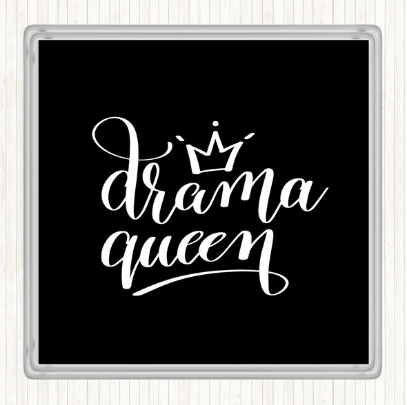 Black White Drama Queen Quote Drinks Mat Coaster