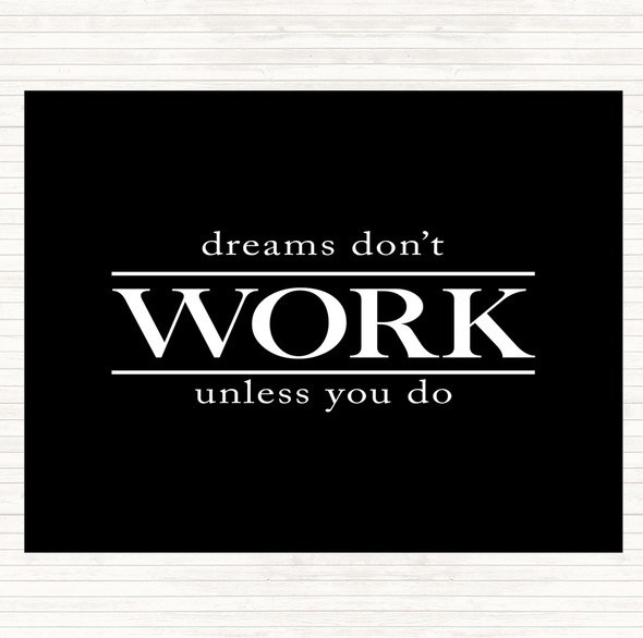 Black White Dreams Don't Work Unless You Do Quote Mouse Mat Pad