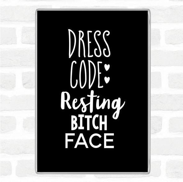 Black White Dress Code Resting Bitch Face Quote Jumbo Fridge Magnet