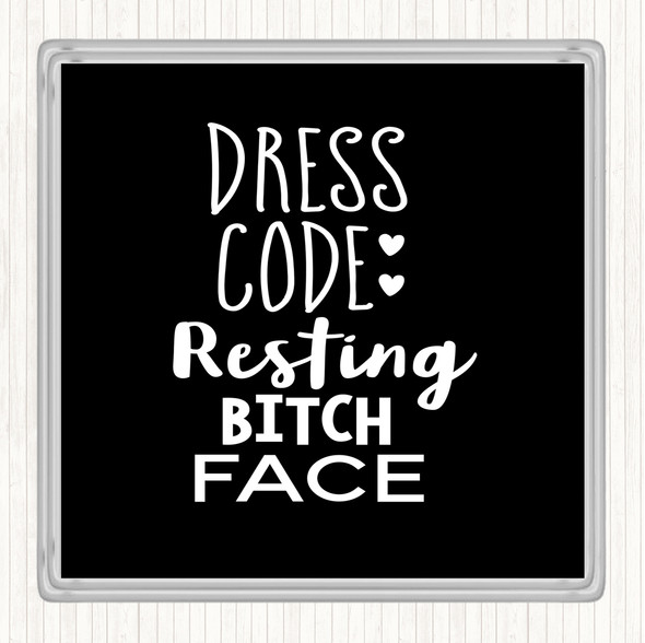 Black White Dress Code Resting Bitch Face Quote Drinks Mat Coaster
