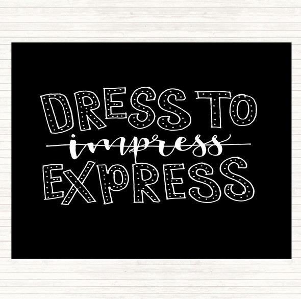 Black White Dress To Express Quote Dinner Table Placemat