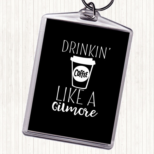 Black White Drinkin Coffee Like A Gilmore Quote Bag Tag Keychain Keyring